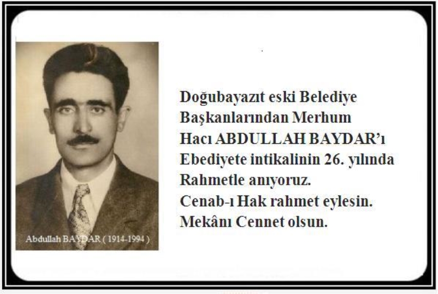 Doğubayazıt eski Belediye Başkanlarından Abdullah Baydar’ı ölüm yıldönümünde rahmetle anıyoruz