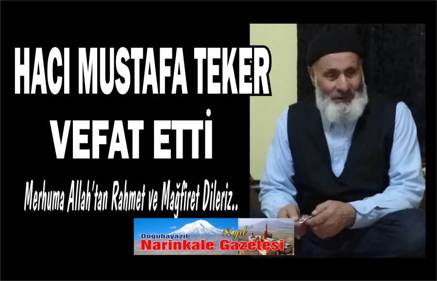 HACI MUSTAFA TEKER VEFAT ETTİ