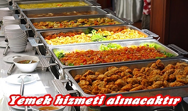 Yemek hizmet alımı yapılacak