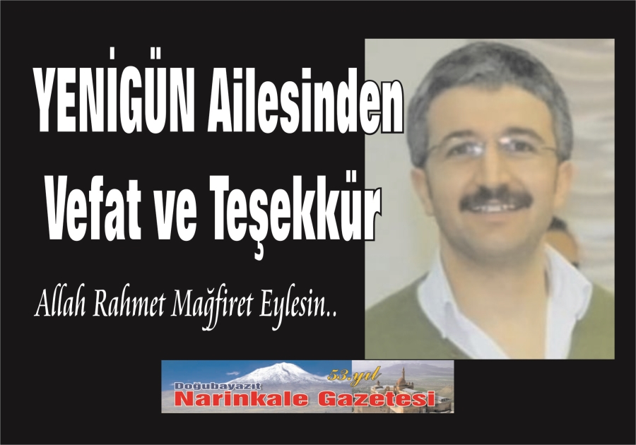 YENİGÜN AİLESİNDEN VEFAT VE TEŞEKKÜR MESAJI