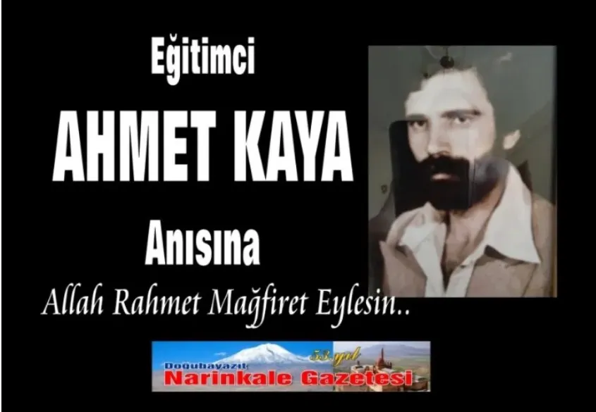EĞİTİMCİ AHMET KAYA’YI RAHMETLE ANIYORUZ
