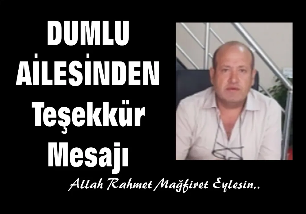 DUMLU AİLESİNDEN VEFAT TEŞEKKÜR MESAJI