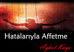Hatalarıyla Affetme