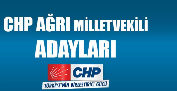 CHP Ağrı Milletvekili adayları