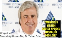 Ortopedi ve Travmatoloji Uzmanı Doç. Dr. Turhan Özler: 